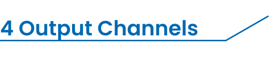 4 Output Channels